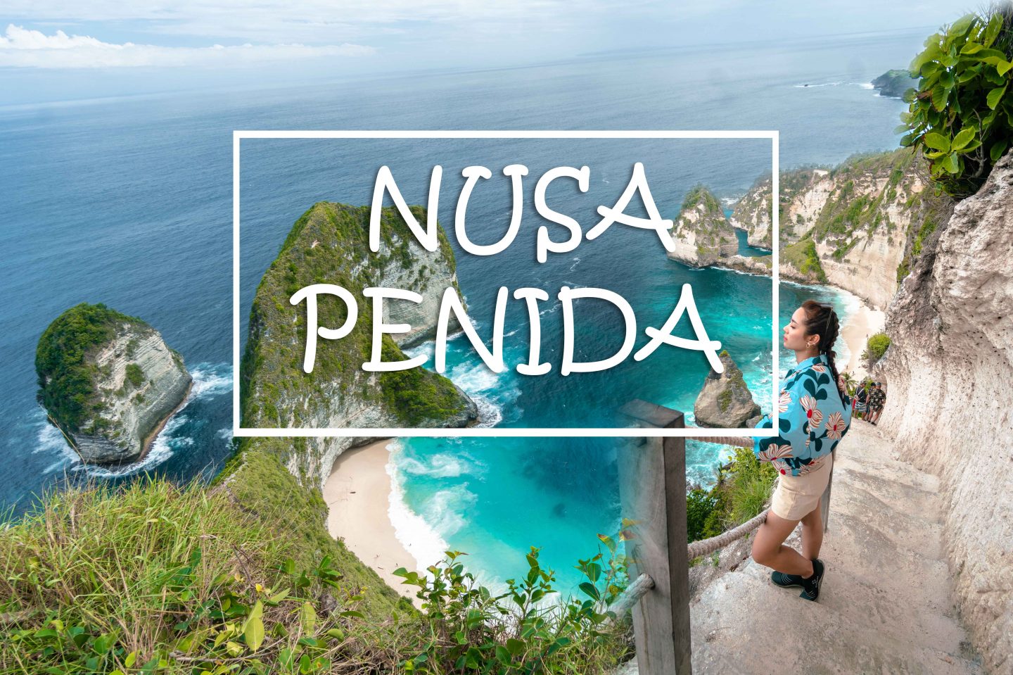 Khám phá Bali #2: Nusa Penida – Hòn đảo có núi và biển đẹp nhất Bali